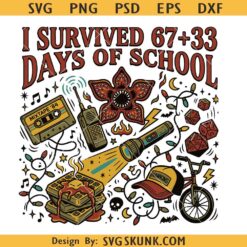 I Survived 100 Days of School PNG SVG, I Survived 67+33 Days of School svg, The Upside Down svg