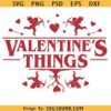 Valentine’s Things SVG, Upside Down Digital Download SVG, Stranger Valentine Things Romantic Monster PNG SVG