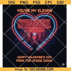 You are my Eleven Stranger Things Valentine PNG, Valentine Stranger Things inspired PNG