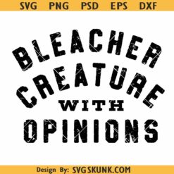 Bleacher Creature with opinion svg png, Bleacher Creature Mom SVG PNG, Sports Quote png svg - Digital Download