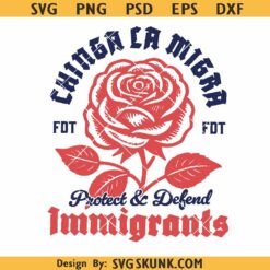 Chinga la Migra SVG PNG, Protect the migrants svg, Abolish ice svg png