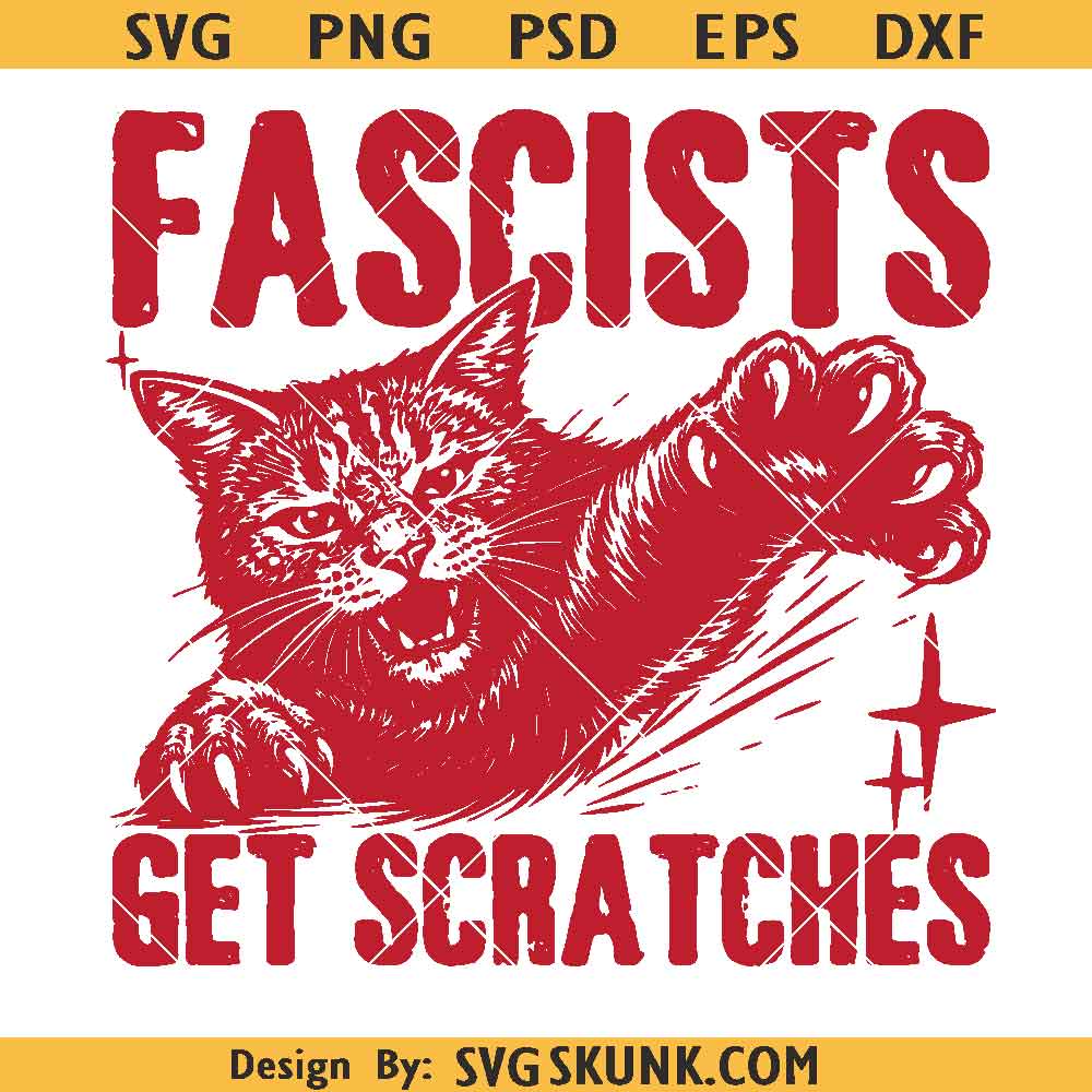 Fascists Get Scratches Svg Fascists Get Scratches png Svg, Anti-Fascist Political Sublimation, angry cat svg png