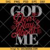 God Don't Play About Me Rhinestone Design SVG PNG