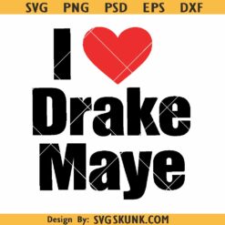 I Love Drake Maye PNG SVG, I heart Drake Svg, Drake Maye SVG PNG