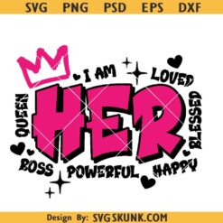 I Am Her SVG PNG EPS DXF, Motivational Quotes svg, Entrepreneur svg, Boss Lady svg png