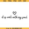 It is well with my soul SVG, Christian Hymn SVG, bible verse svg png