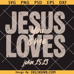 Vintage Jesus loves me and you SVG PNG, Retro Faith Quote Design, Religious SVG