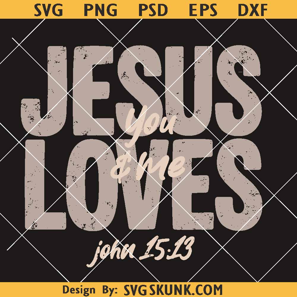 Jesus loves me and you SVG Vintage Jesus loves me and you SVG PNG, Retro Faith Quote Design, Religious SVG