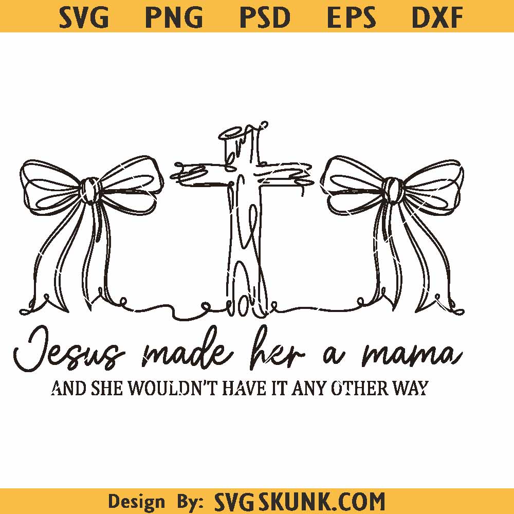 Jesus made her a mama PNG SVG Jesus made her a mama PNG SVG, Christian mom svg, coquette Christian mom svg png