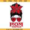 Mom Things PNG SVG, Mother's Day Upside Down svg, Stranger Mama svg