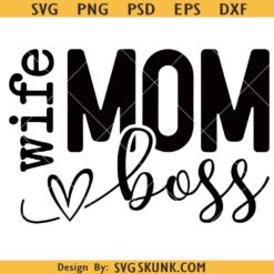 Mom Wife Boss SVG PNG, Mom Svg, Mom Vibes Svg, Mom life svg, Mother's Day Svg