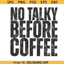 No Talky Before Coffee png, No Talkie Before Coffee svg png, coffee quote png svg