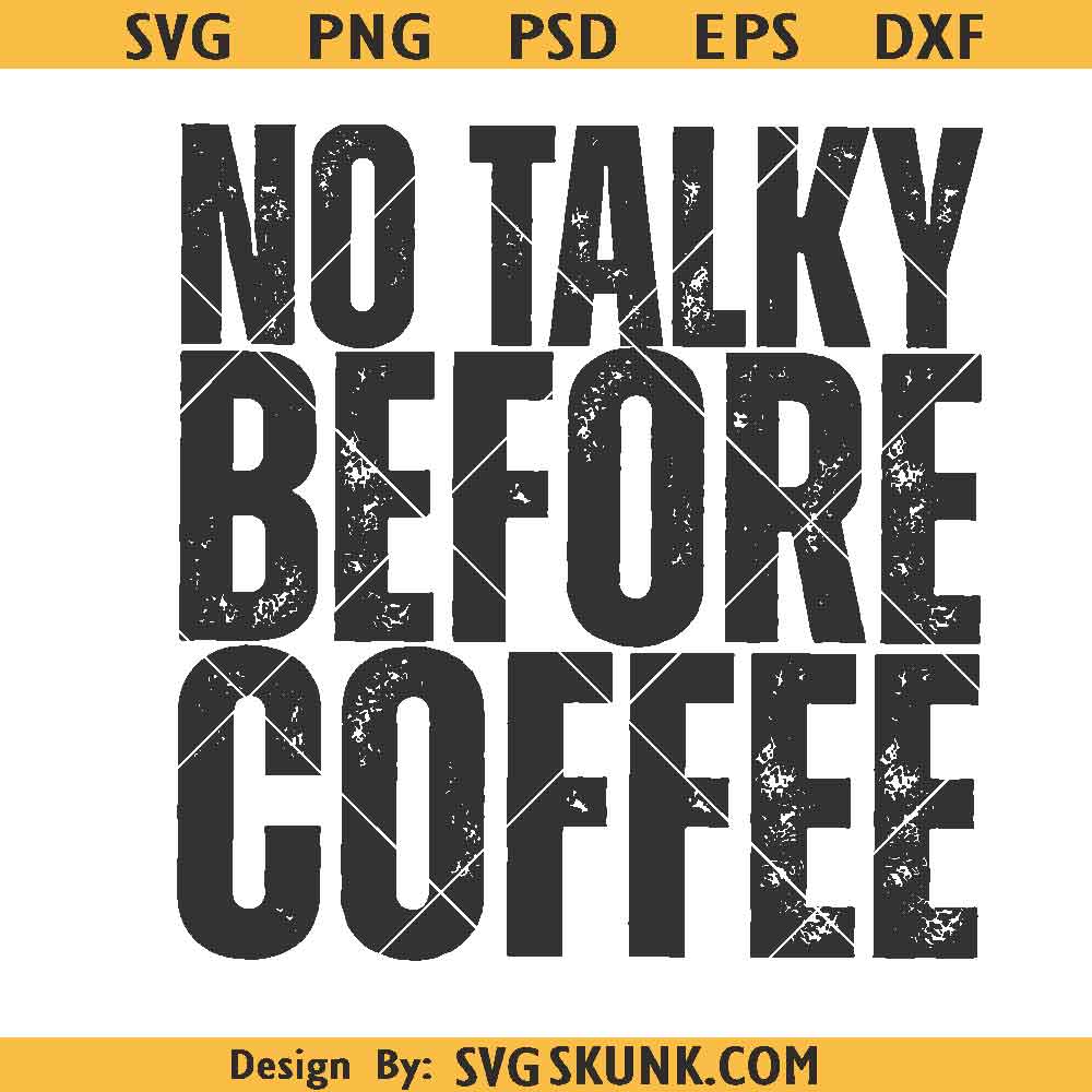 No Talky Before Coffee png No Talky Before Coffee png, No Talkie Before Coffee svg png, coffee quote png svg