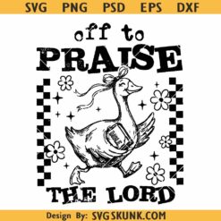 Off to praise the Lord goose PNG, funny Christian goose svg png