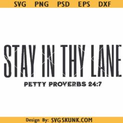 Stay in Thy lane petty proverbs SVG, petty proverbs SVG, funny bible verse svg png
