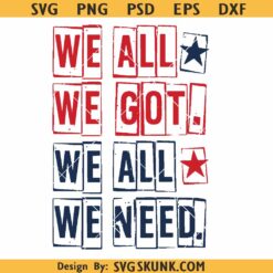 We All We Got We All We Need SVG, New England Patriots football SVG PNG