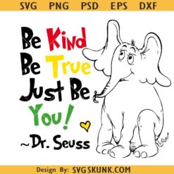 Be Kind Be True Just Be You Dr Seuss SVG, Red Across America Svg