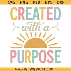Created With A Purpose PNG SVG, Jesus Faith Kids PNG SVG, Religious Sunday School Png SVG