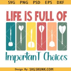 life is full of important choices svg, Summer Vibes SVG, Darts svg png