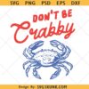 Don't Be Crabby PNG, funny summer svg png, beach PNG