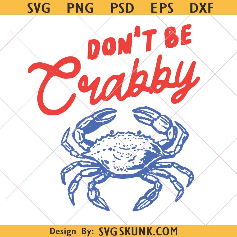 Don't Be Crabby SVG PNG Don't Be Crabby PNG, funny summer svg png, beach PNG