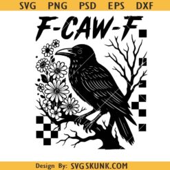 F-CAW-F SVG, Funny Gothic Crow SVG, Spooky Bird SVG