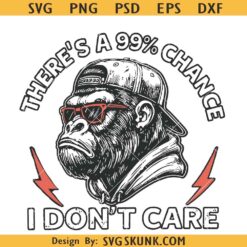 There's a 99% Chance I Don't Care Funny Monkey png svg, Sarcastic Monkey Graphic with Backward Hat and Sunglasses svg