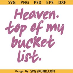 Heaven Top Of My List Trendy Christian PNG, Psalm Bible Verse, Christian Svg, Instant Download