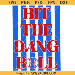 Hit The Dang Ball svg png, Home Run svg, Baseball svg, Game Day svg