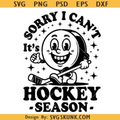 Sorry I Can't It's Hockey Season SVG, Game Day svg, Hockey svg, Funny Mascot svg