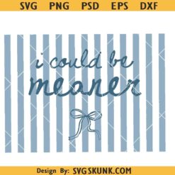 I Could Be Meaner Png svg, Pink Striped Coquette svg Png