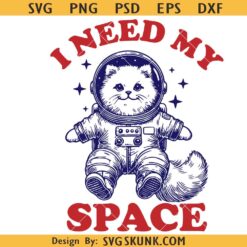 I Need My Space svg, Funny Introvert Cat SVG PNG