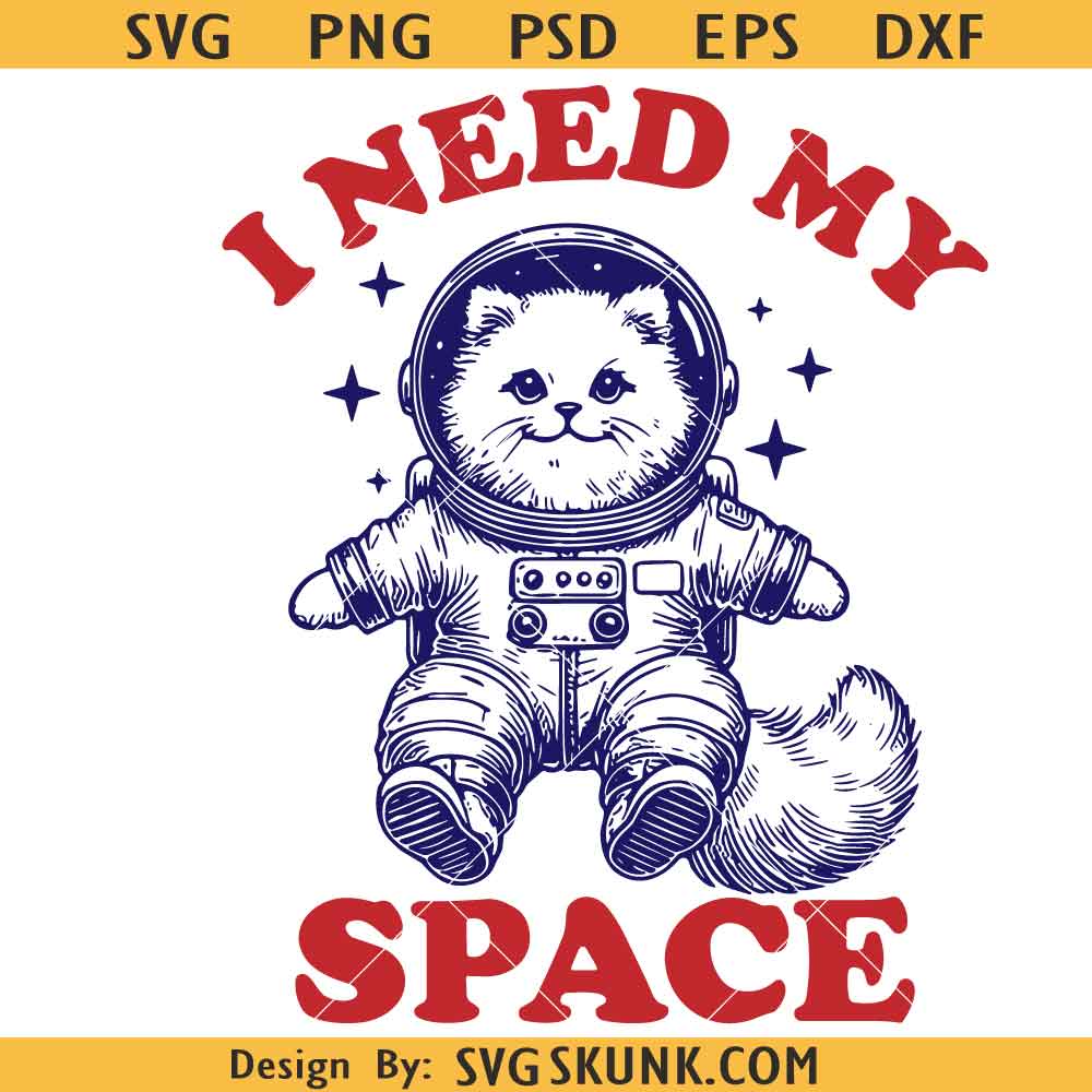 I Need My Space svg I Need My Space svg, Funny Introvert Cat SVG PNG
