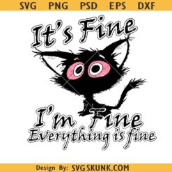 It's fine I'm fine everything is fine SVG, It's fine I'm fine PNG SVG, It's fine cat SVG, I am fine Svg