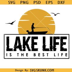 Lake Life is the Best Life Svg, Lake vibes Svg, Summer SVG, Vacation lake Svg, Camping Svg