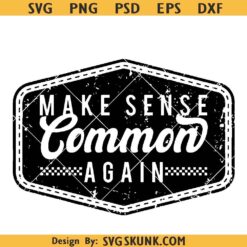Make Sense Common Again SVG PNG