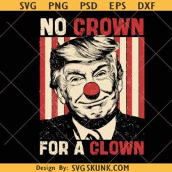 No Crown For A Clown Anti Trump Png, No kings in America PNG