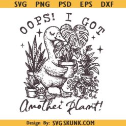 Oops I Got Another Plant Goose PNG, funny plant lover png