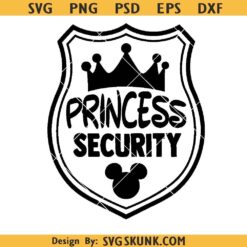 Princess Security SVG, Disney Princess security SVG PNG, funny dad SVG PNG