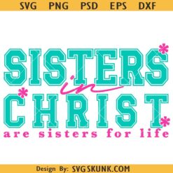 Sisters in Christ Svg Png, Christian Svg, Bible Verse svg, Religious Svg