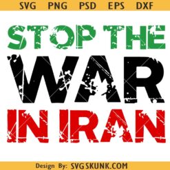 Stop The War In Iran svg, Stop The War svg, Anti-War Protest svg