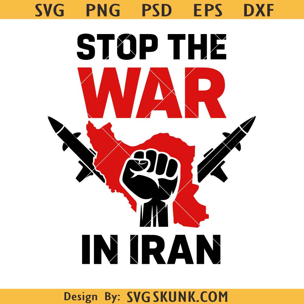 Stop The War Iran Map svg Stop The War Iran Map Graphic SVG, Stop The War In Iran svg, Stop The War svg, Anti-War Protest svg