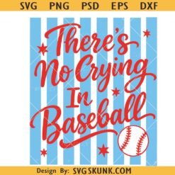 There's No Crying In Baseball Svg, Baseball Season Svg, Home Run Svg, Game Day Svg