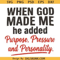 When God Made Me svg, Purpose Pressure Personality svg, Boho Hippie Christian svg