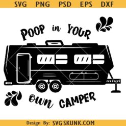 Poop in your own camper svg, camping svg, funny camping svg