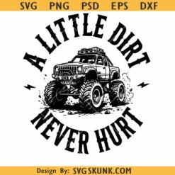 A Little Dirt Never Hurt Jeep SVG PNG, Jeep mud life svg png, Jeep lover svg png