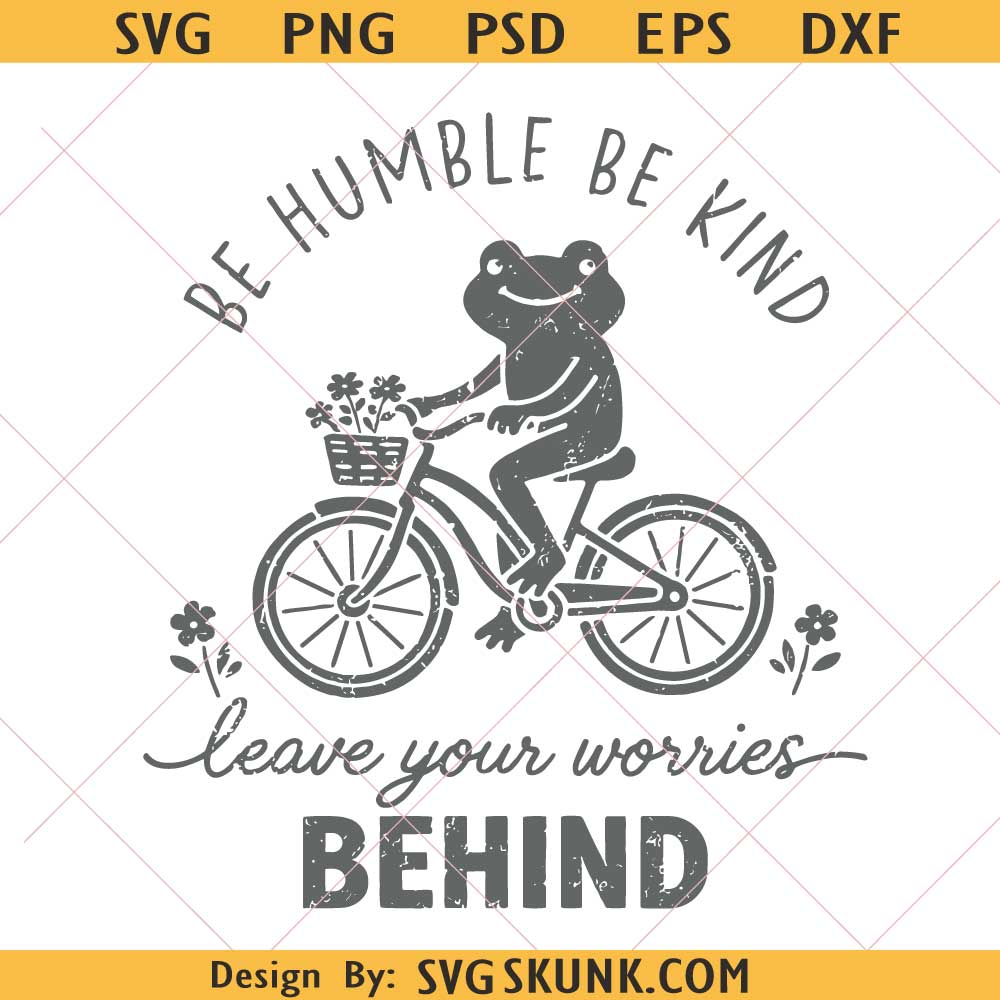 Be humble be kind Frog bicycle SVG PNG Be humble be kind Frog bicycle SVG PNG, Frog Bicycle Svg Png, Be Humble Be Kind Quote