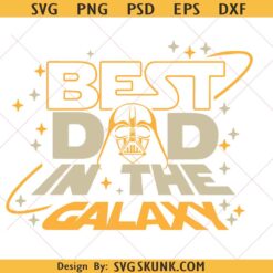 Best Dad In The Galaxy Svg, Father's Day Svg, Adult Humor Svg, Dad Lover Svg, Happy Father's Day Svg