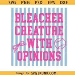 Bleacher Creature With Opinions svg, Funny Football Mom Svg Png, Baseball Mom Svg, Basketball Mom Quote svg