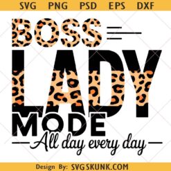 Boss Lady Mode All Day Every Day SVG PNG, Mother's Day Svg, Mom Mode svg, Funny Mom Svg